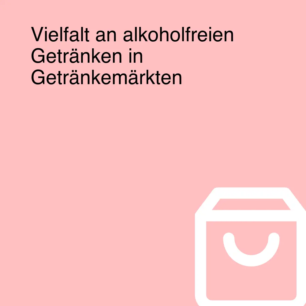 Vielfalt an alkoholfreien Getränken in Getränkemärkten