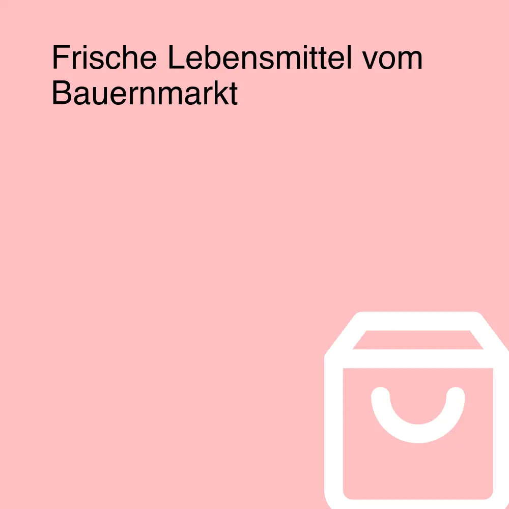 Frische Lebensmittel vom Bauernmarkt