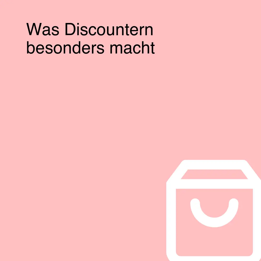 Was Discountern besonders macht