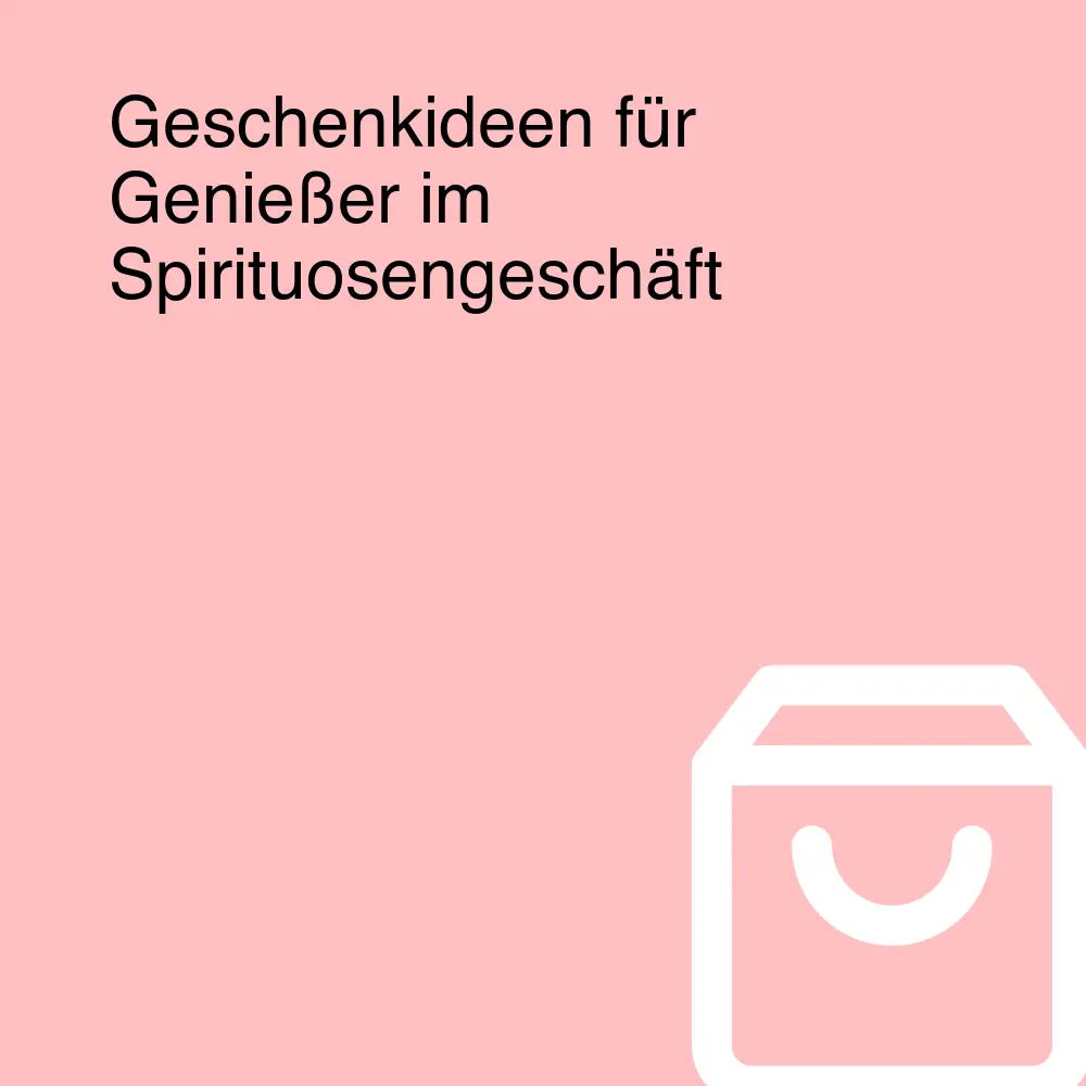 Geschenkideen für Genießer im Spirituosengeschäft