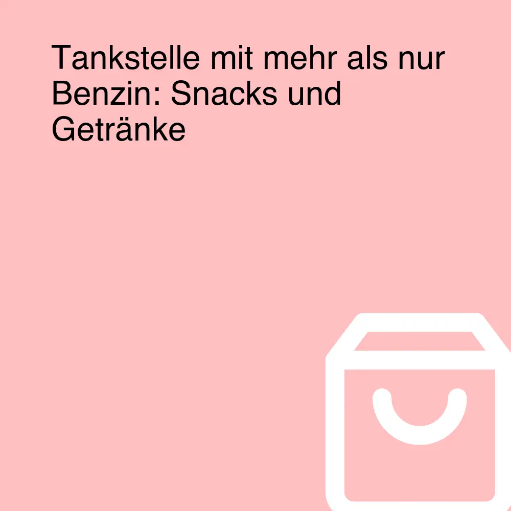 Tankstelle mit mehr als nur Benzin: Snacks und Getränke Tankstelle mit mehr als nur Benzin: Snacks und Getränke