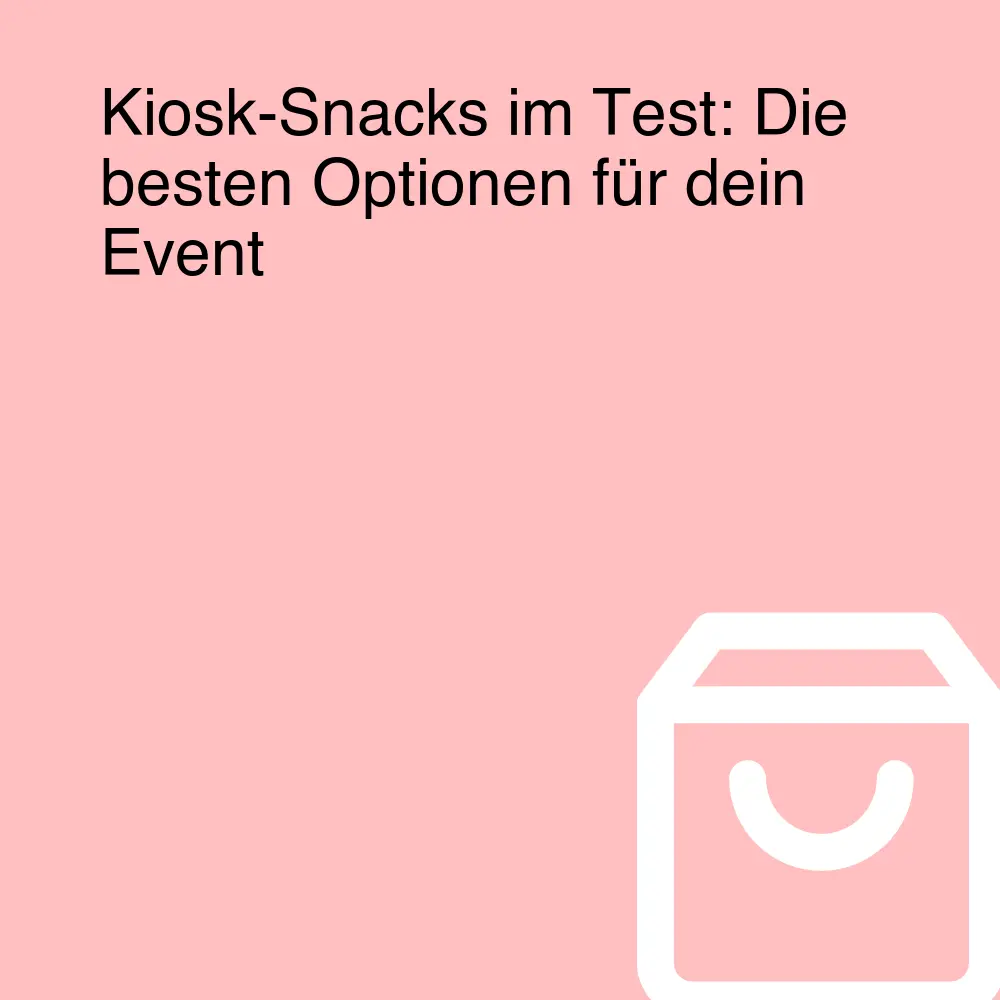 Kiosk-Snacks im Test: Die besten Optionen für dein Event Kiosk-Snacks im Test: Die besten Optionen für dein Event