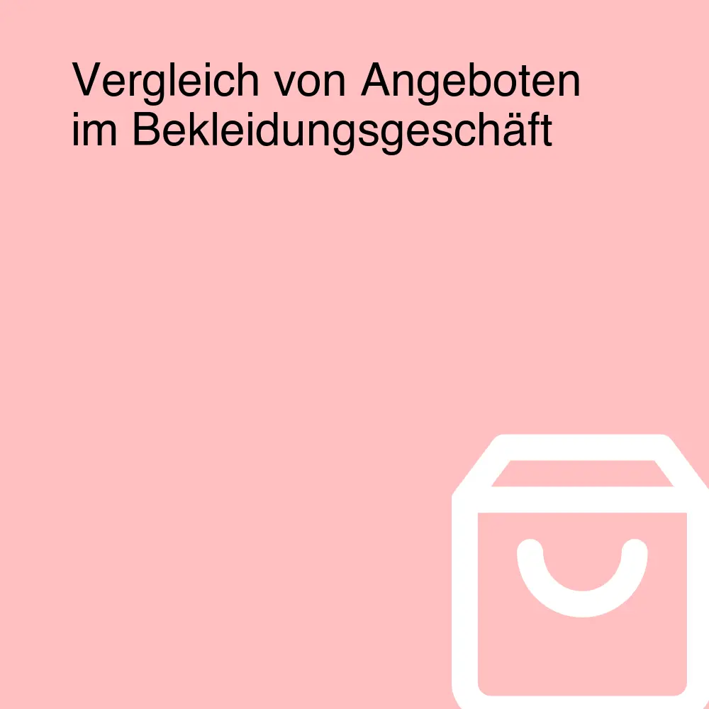 Vergleich von Angeboten im Bekleidungsgeschäft
