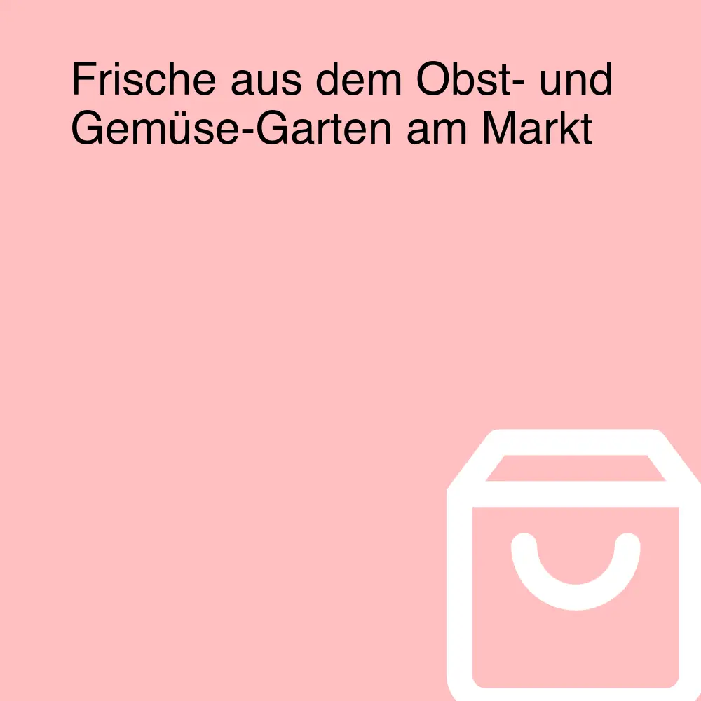 Frische aus dem Obst- und Gemüse-Garten am Markt