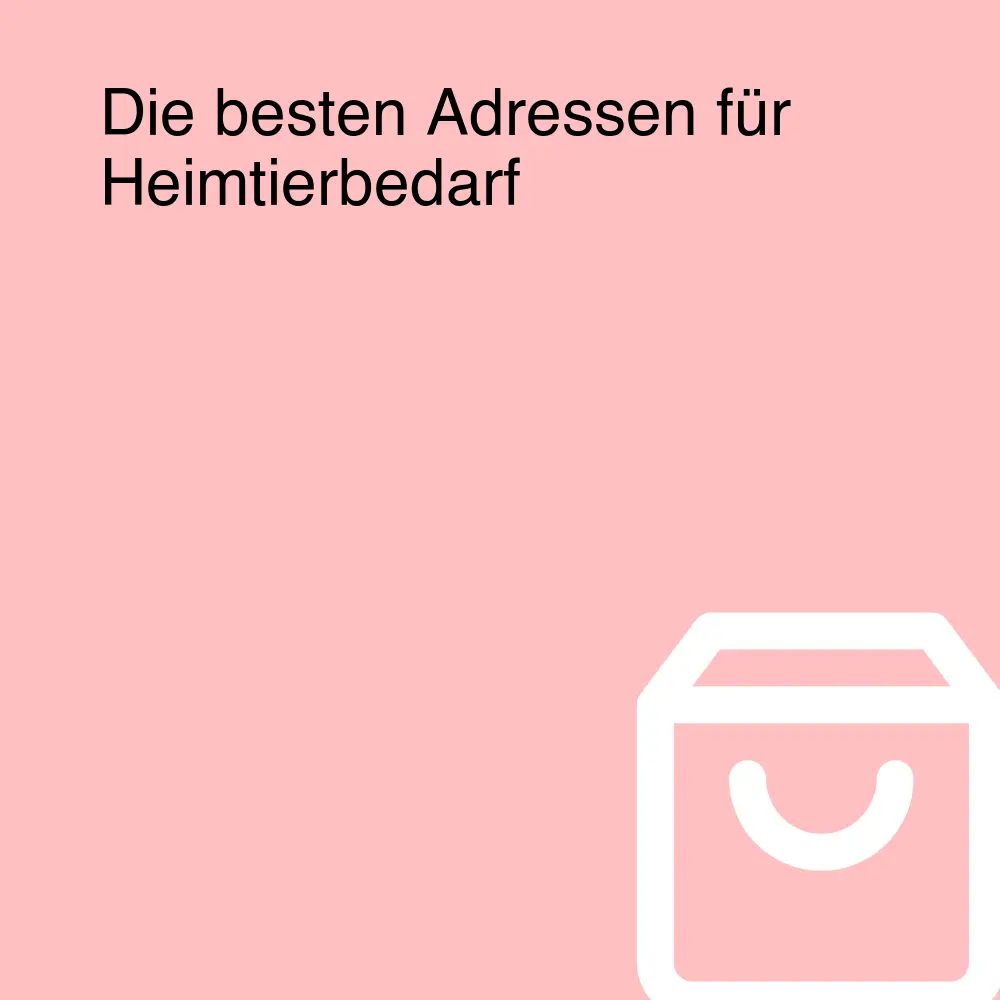 Die besten Adressen für Heimtierbedarf