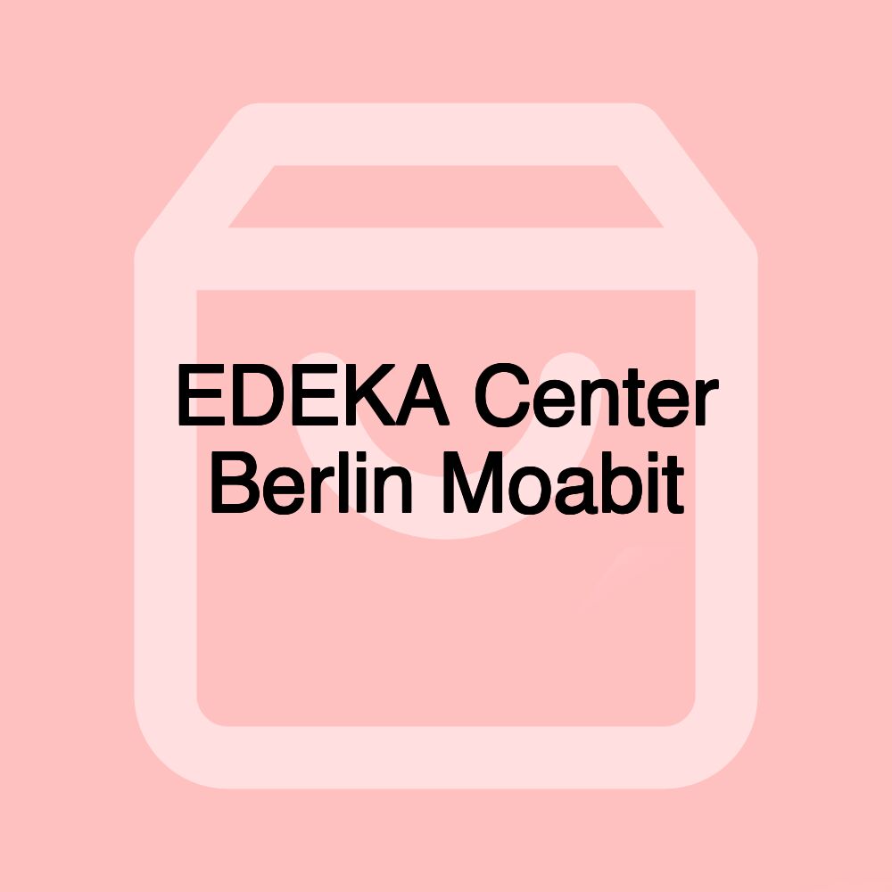 EDEKA Center Berlin Moabit