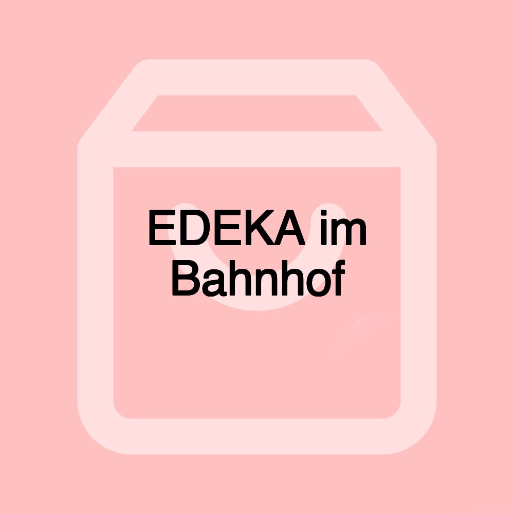 EDEKA im Bahnhof