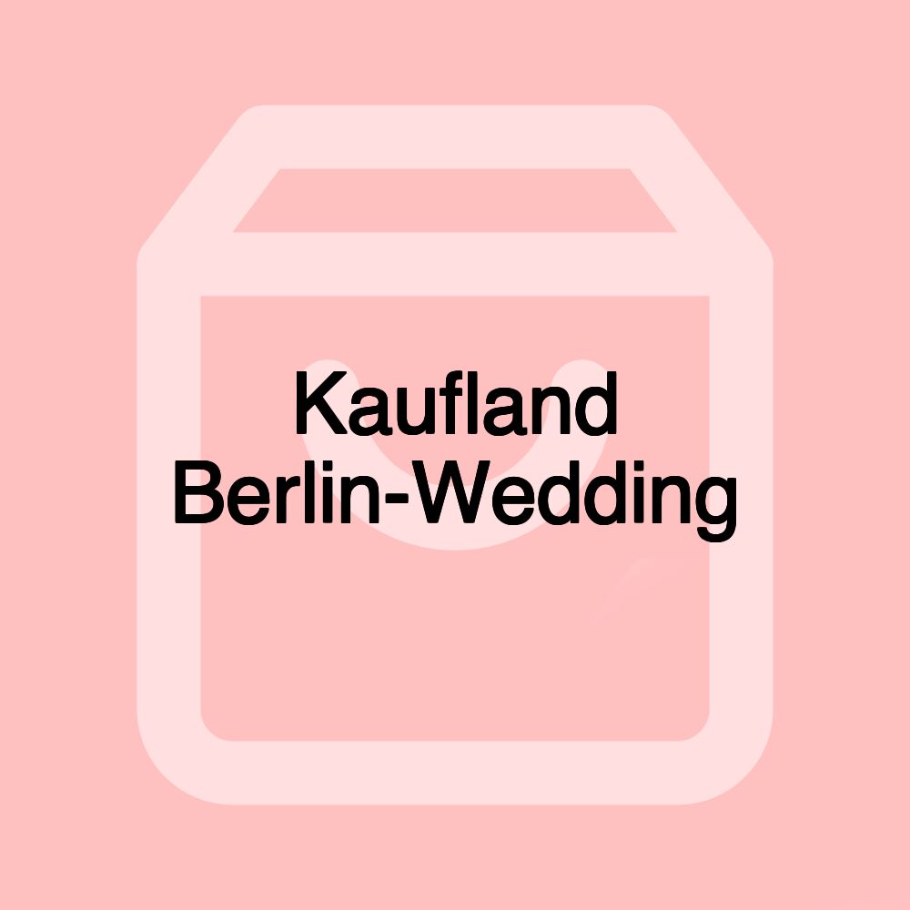 Kaufland Berlin-Wedding