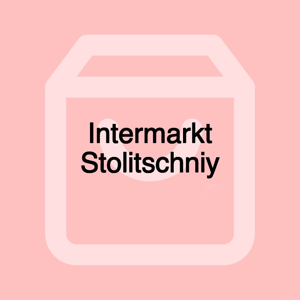 Intermarkt Stolitschniy