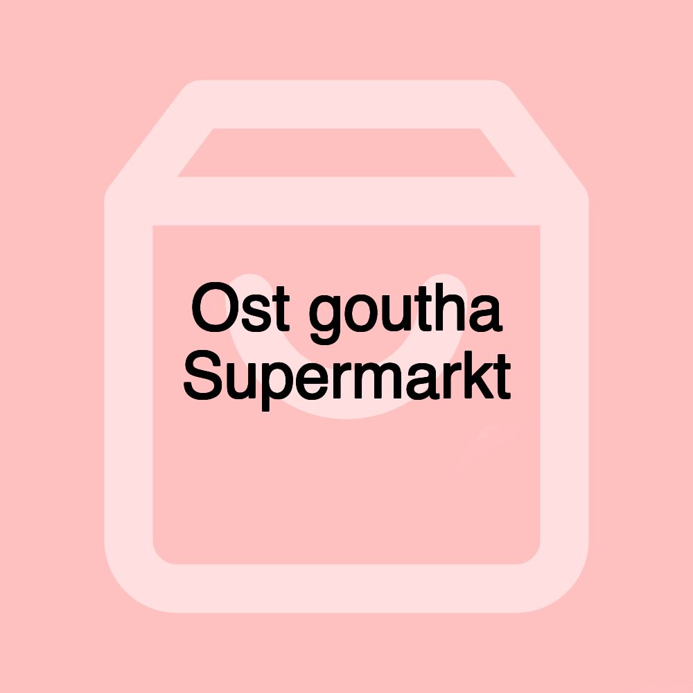 Ost goutha Supermarkt