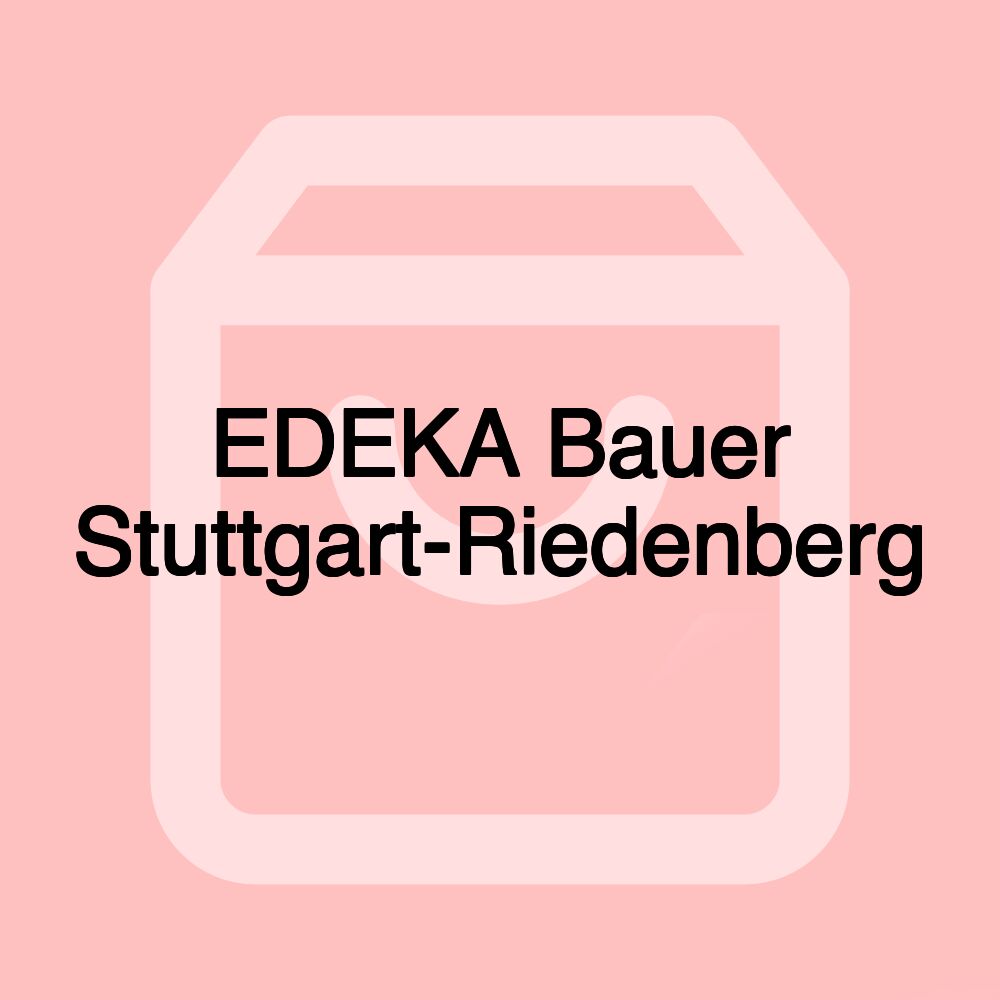 EDEKA Bauer Stuttgart-Riedenberg