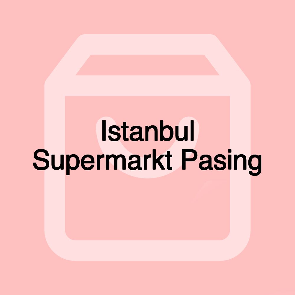 Istanbul Supermarkt Pasing