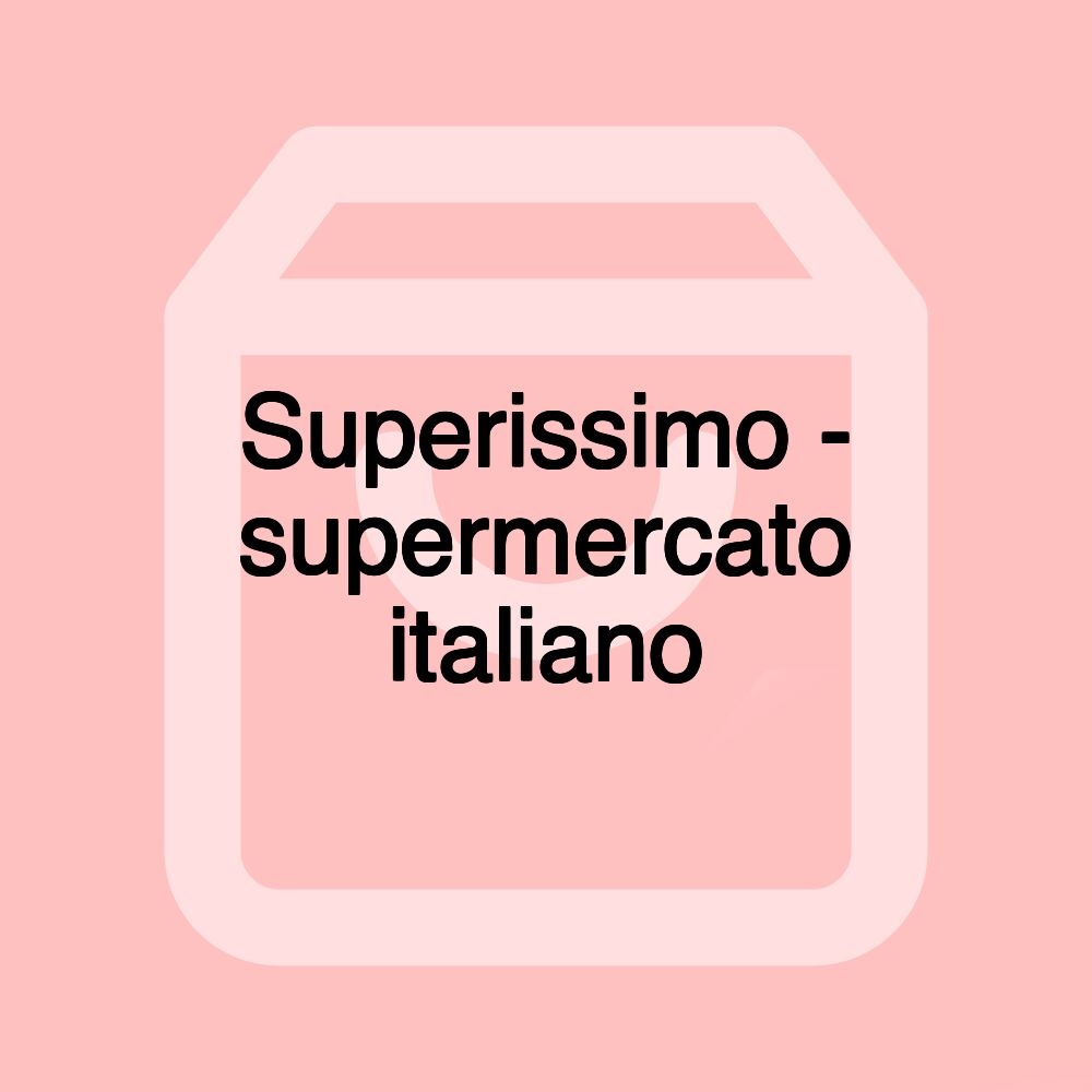 Superissimo - supermercato italiano