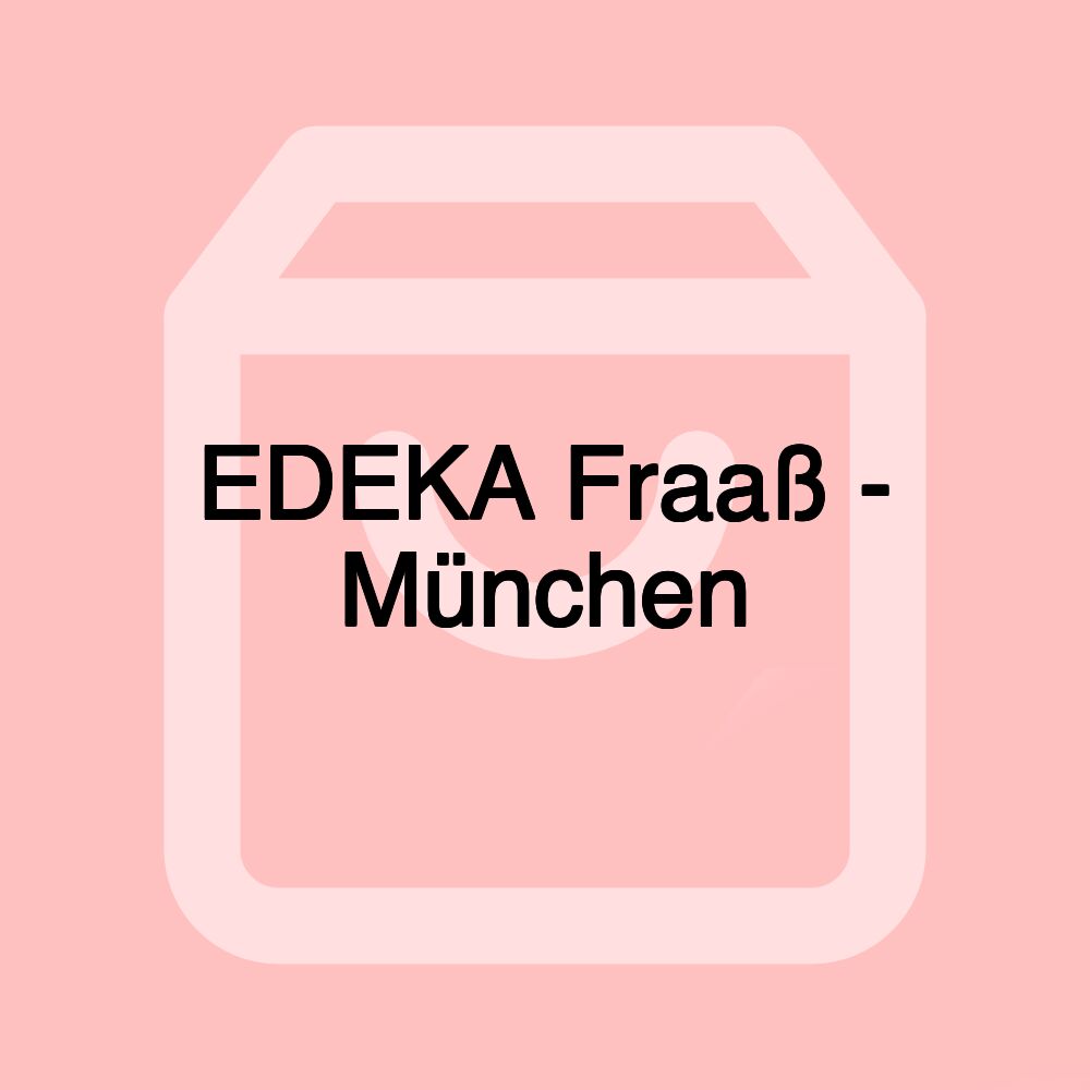 EDEKA Fraaß - München