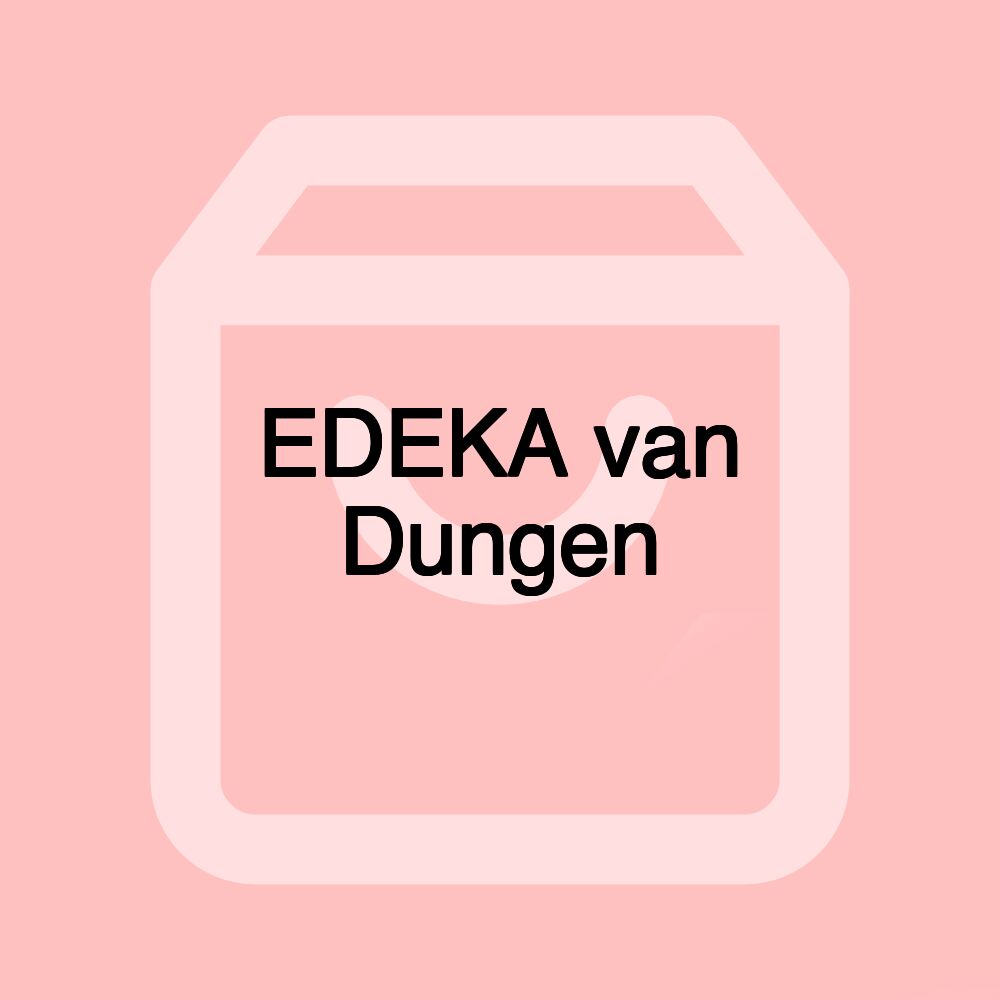 EDEKA van Dungen