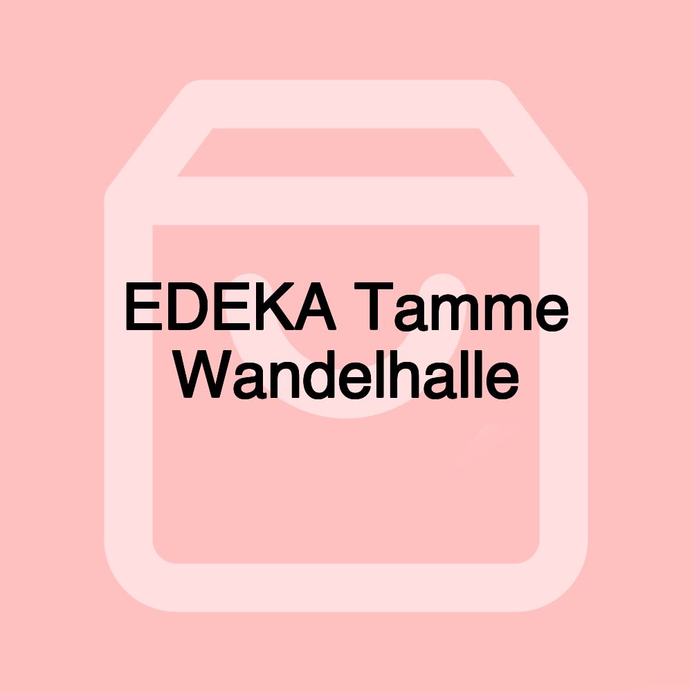 EDEKA Tamme Wandelhalle