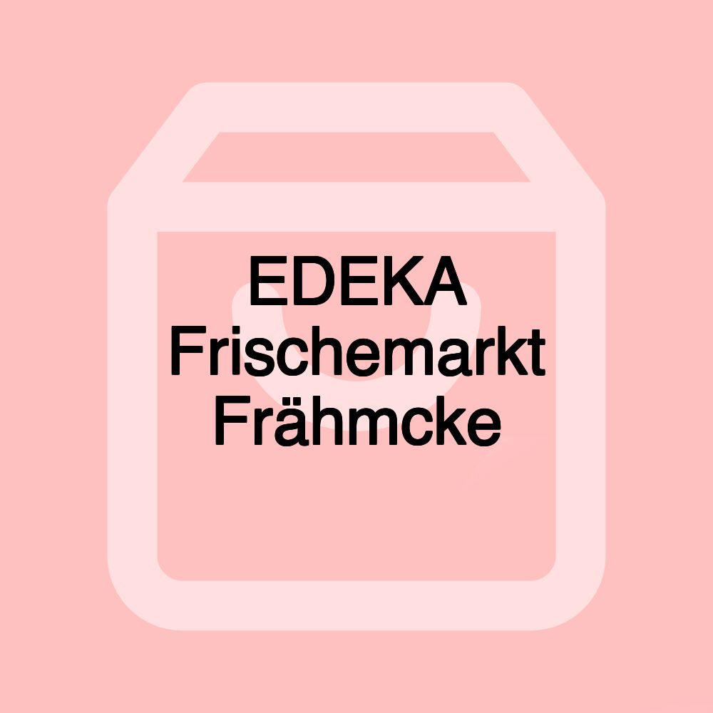 EDEKA Frischemarkt Frähmcke