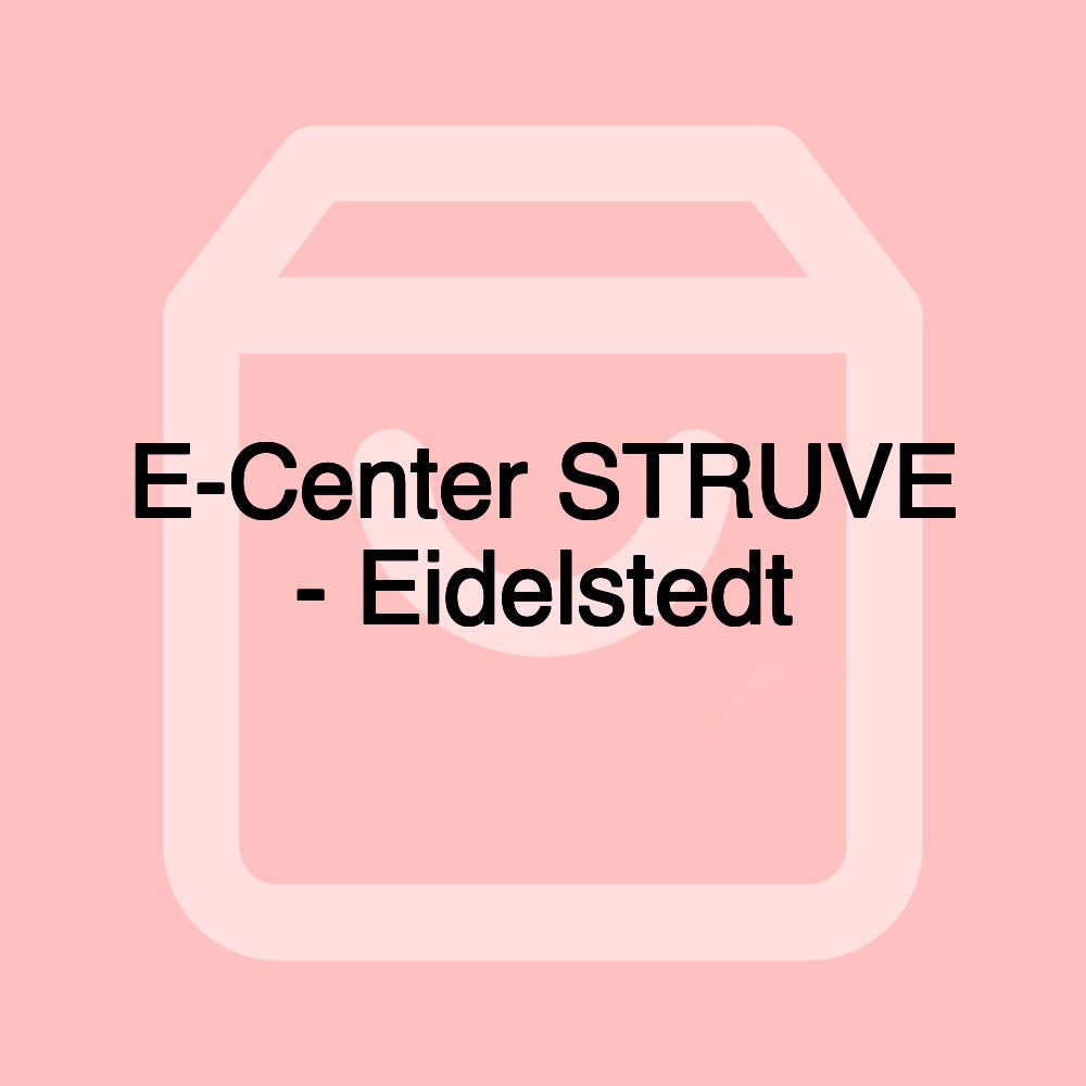 E-Center STRUVE - Eidelstedt