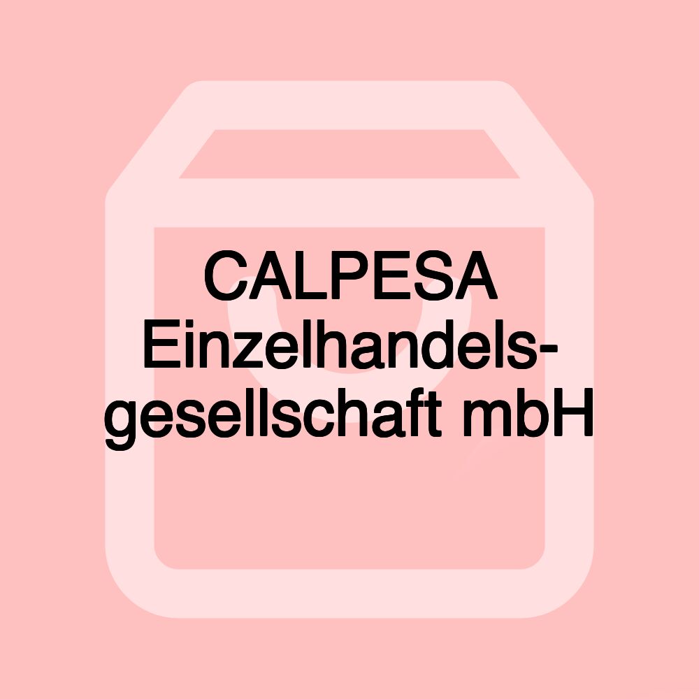 CALPESA Einzelhandels- gesellschaft mbH