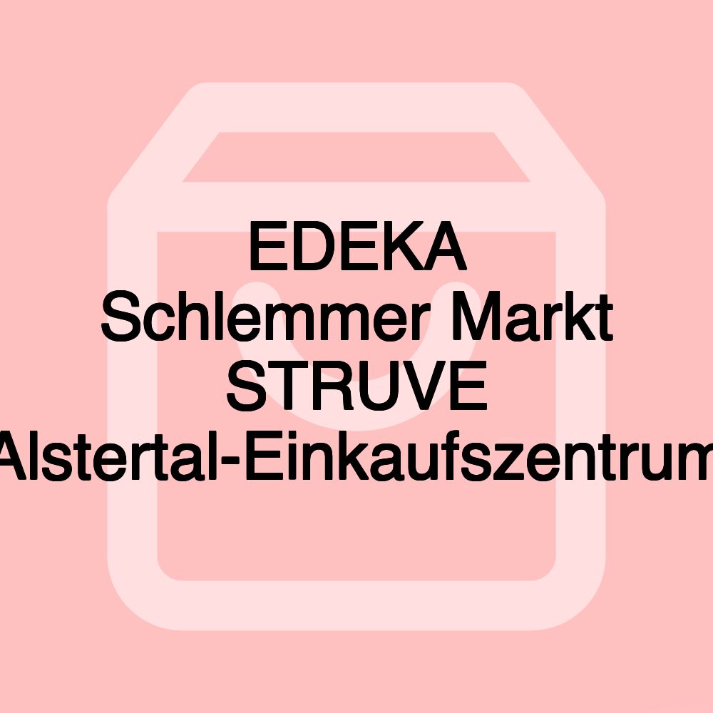 EDEKA Schlemmer Markt STRUVE Alstertal-Einkaufszentrum