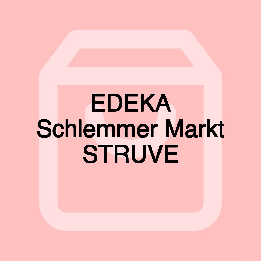 EDEKA Schlemmer Markt STRUVE