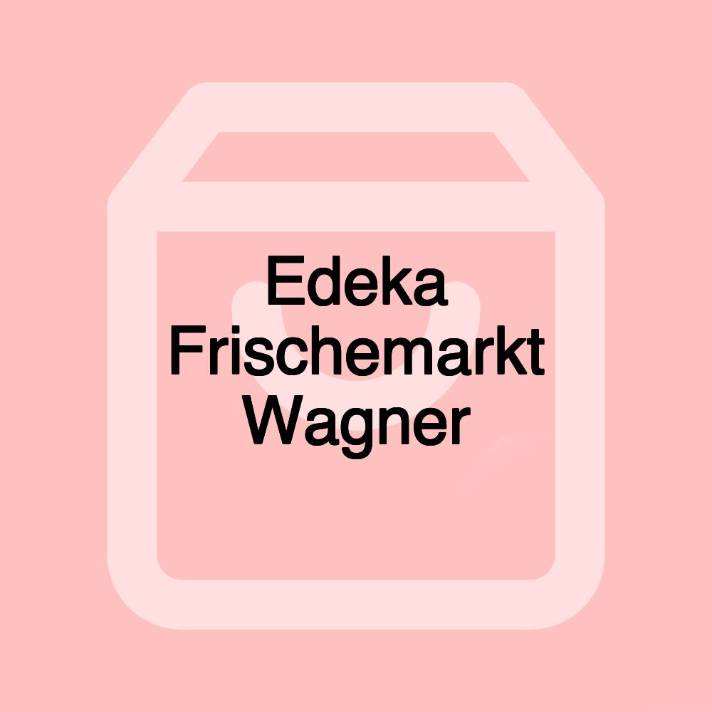 Edeka Frischemarkt Wagner