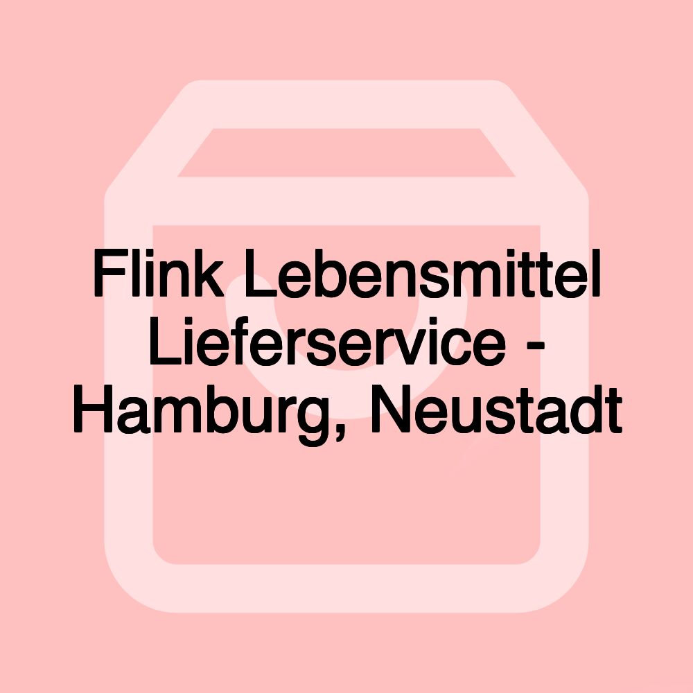 Flink Lebensmittel Lieferservice - Hamburg, Neustadt