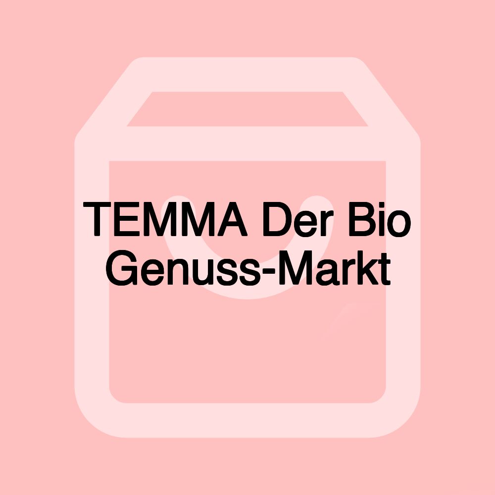 TEMMA Der Bio Genuss-Markt