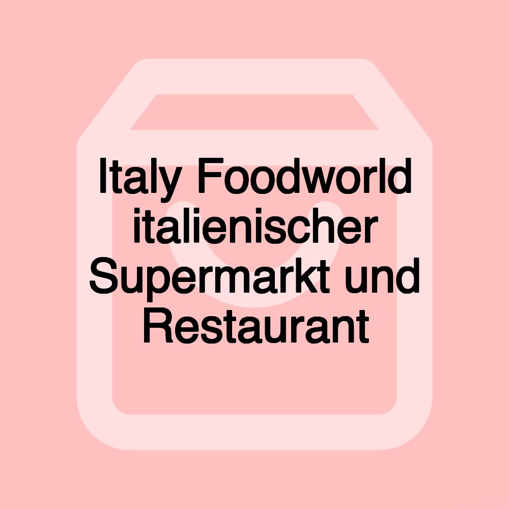 Italy Foodworld italienischer Supermarkt und Restaurant