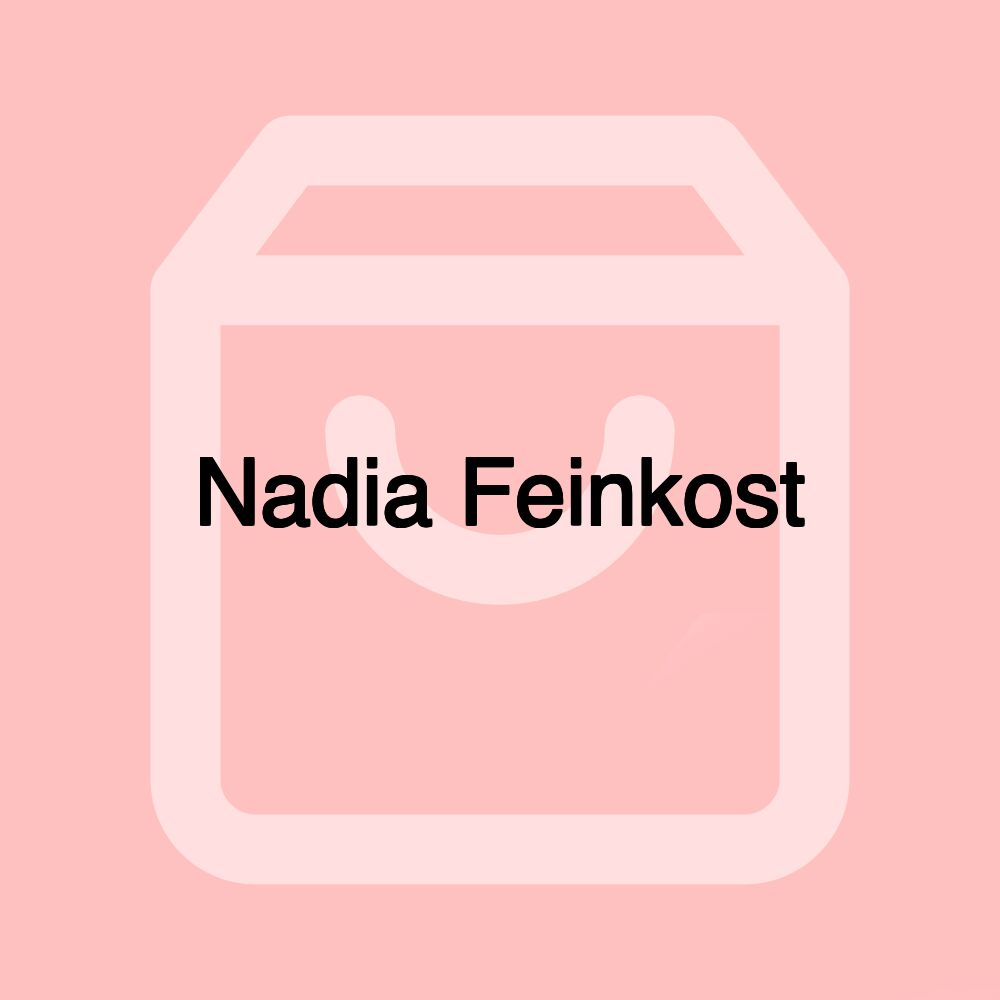 Nadia Feinkost