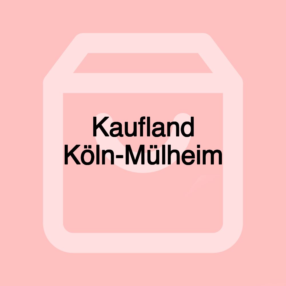 Kaufland Köln-Mülheim