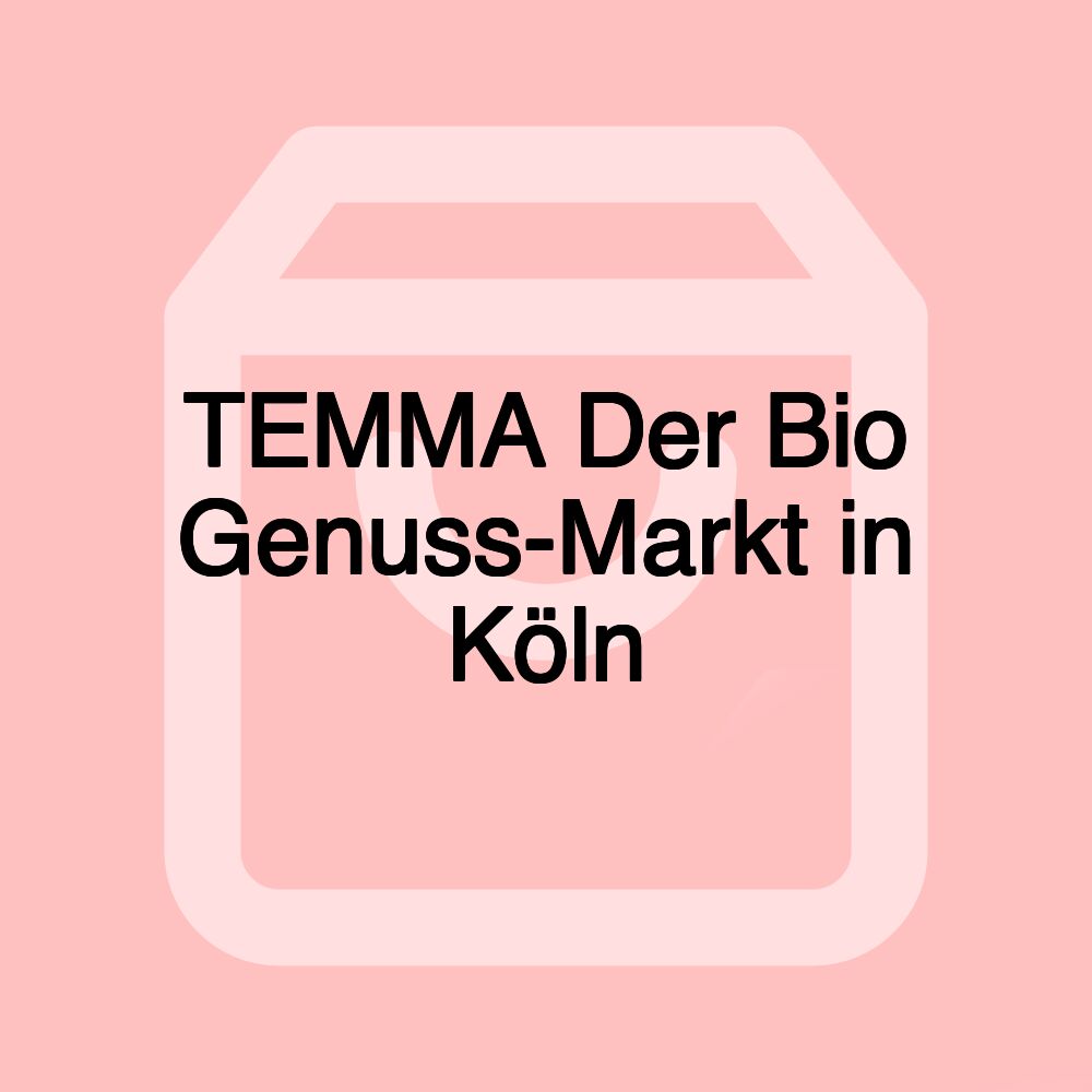 TEMMA Der Bio Genuss-Markt in Köln