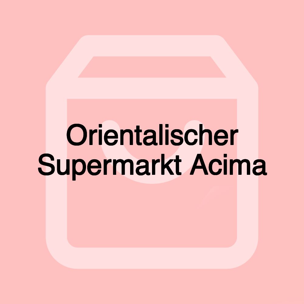 Orientalischer Supermarkt Acima