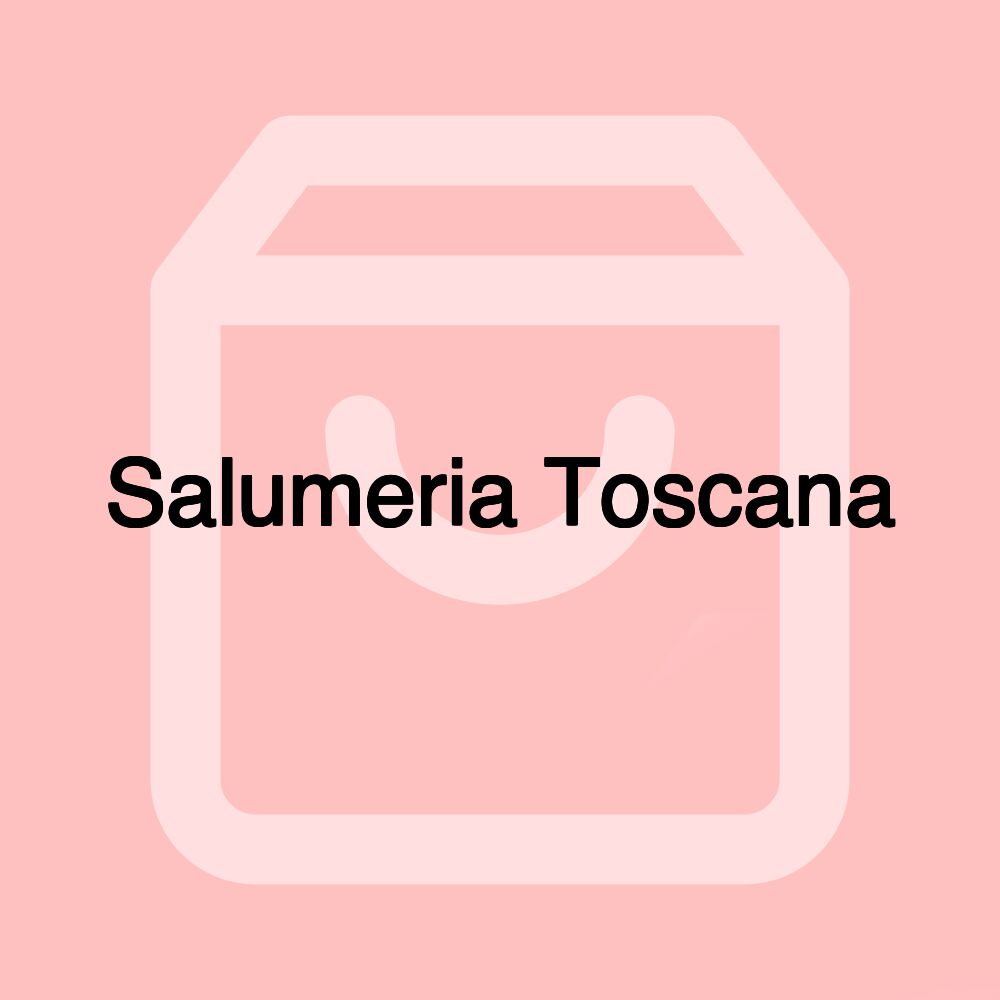 Salumeria Toscana