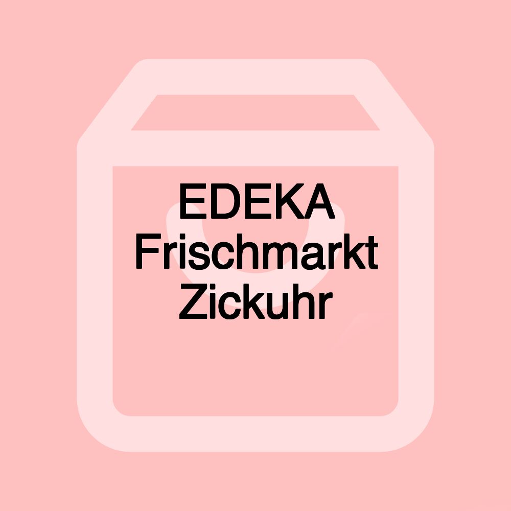 EDEKA Frischmarkt Zickuhr