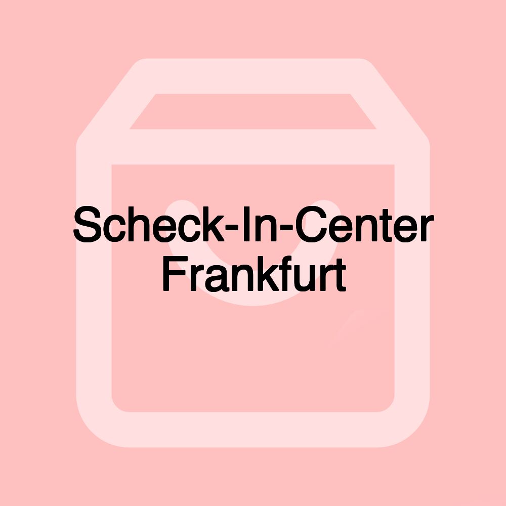 Scheck-In-Center Frankfurt