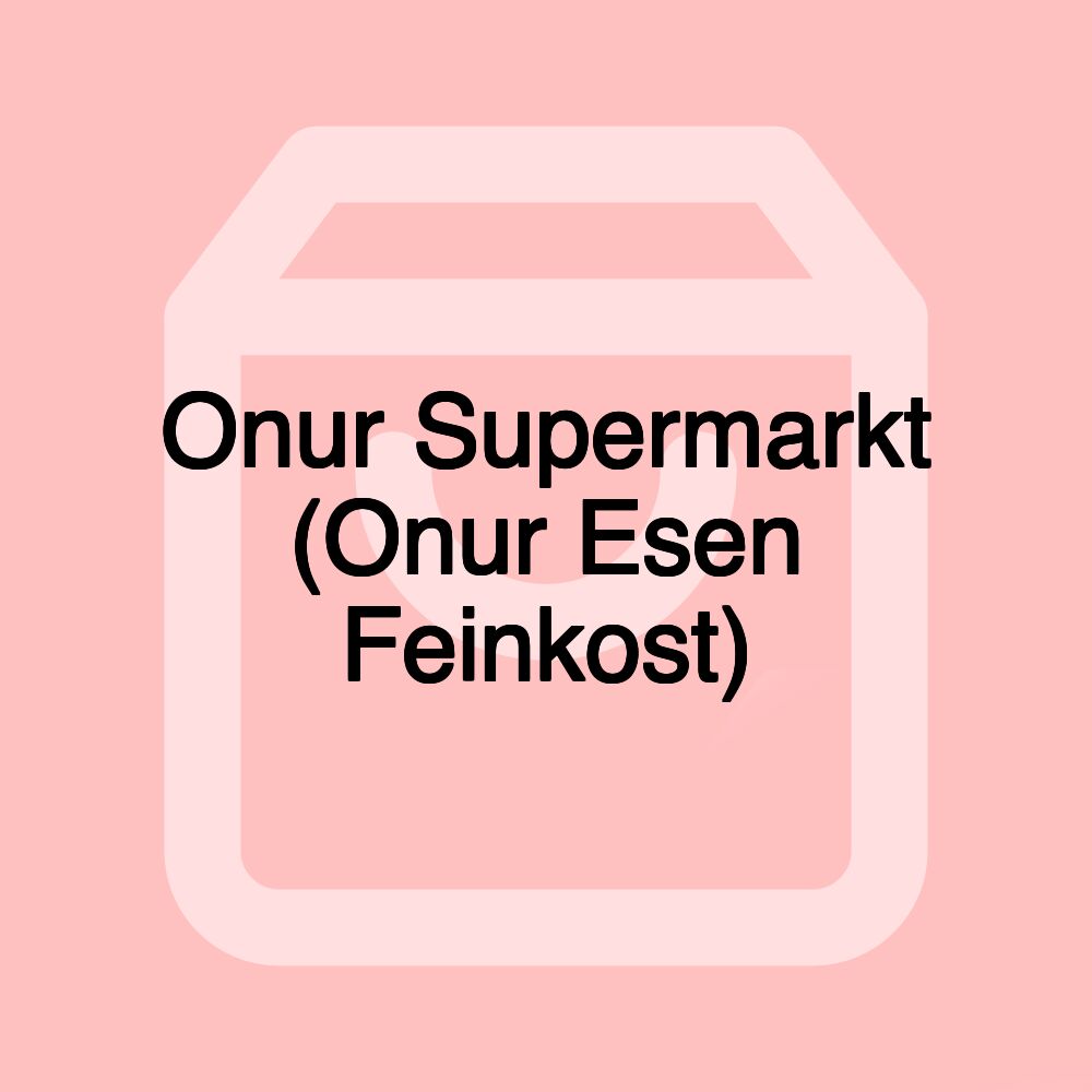 Onur Supermarkt (Onur Esen Feinkost)