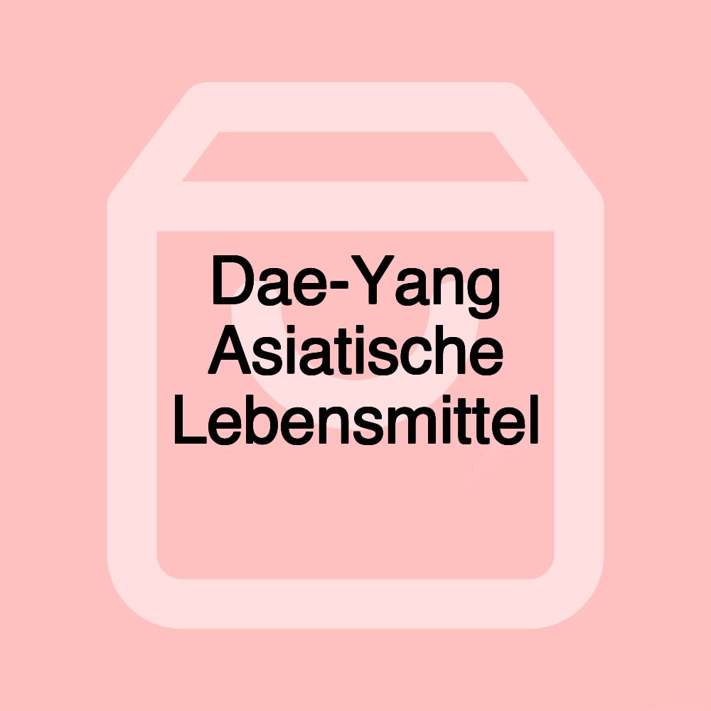 Dae-Yang Asiatische Lebensmittel