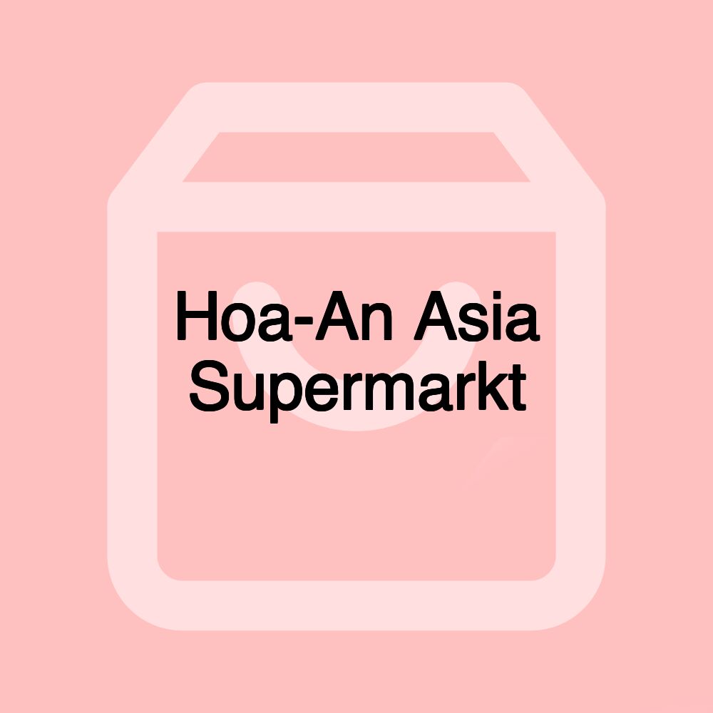 Hoa-An Asia Supermarkt