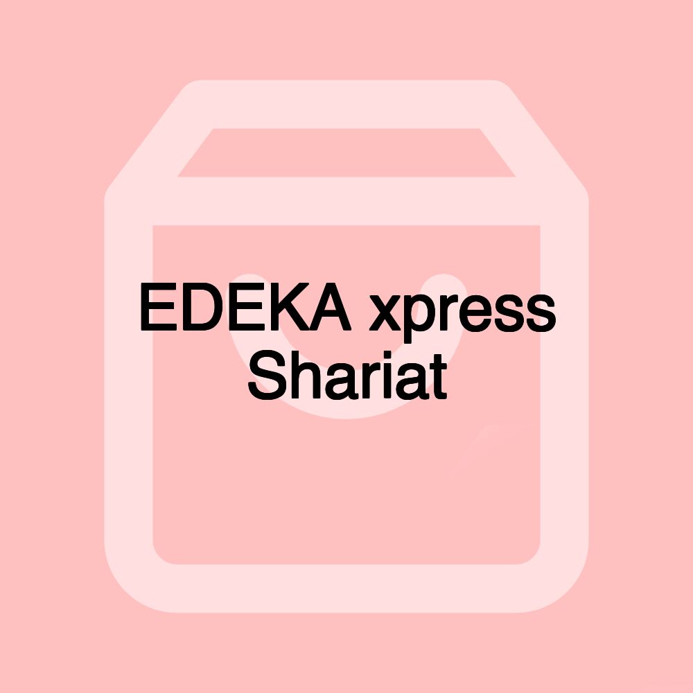 EDEKA xpress Shariat