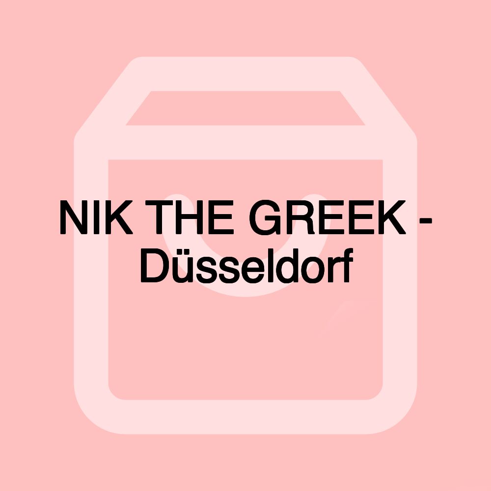 NIK THE GREEK - Düsseldorf