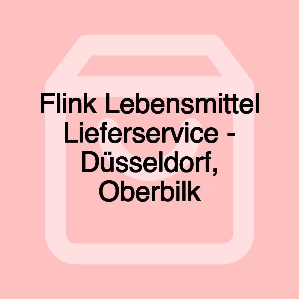 Flink Lebensmittel Lieferservice - Düsseldorf, Oberbilk