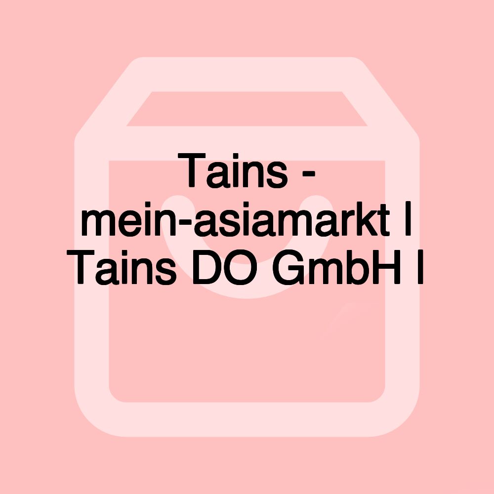 Tains - mein-asiamarkt | Tains DO GmbH | 大熊猫超市