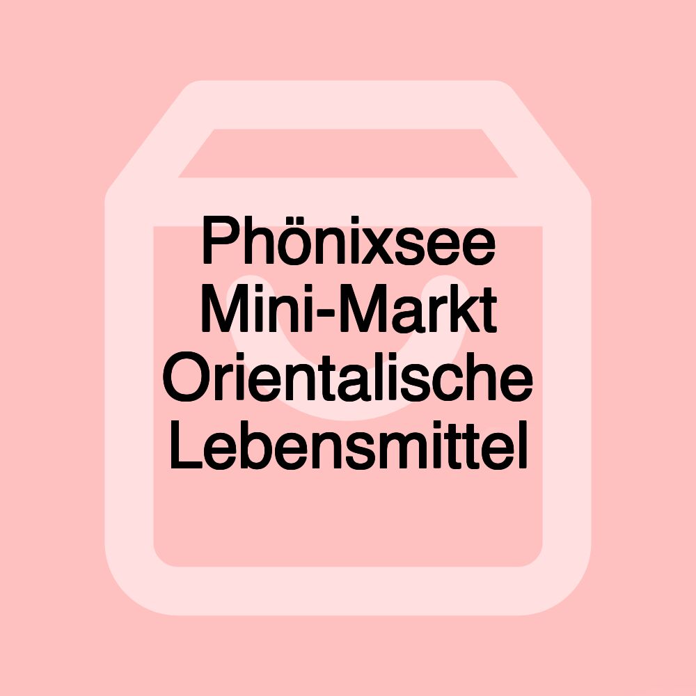 Phönixsee Mini-Markt Orientalische Lebensmittel