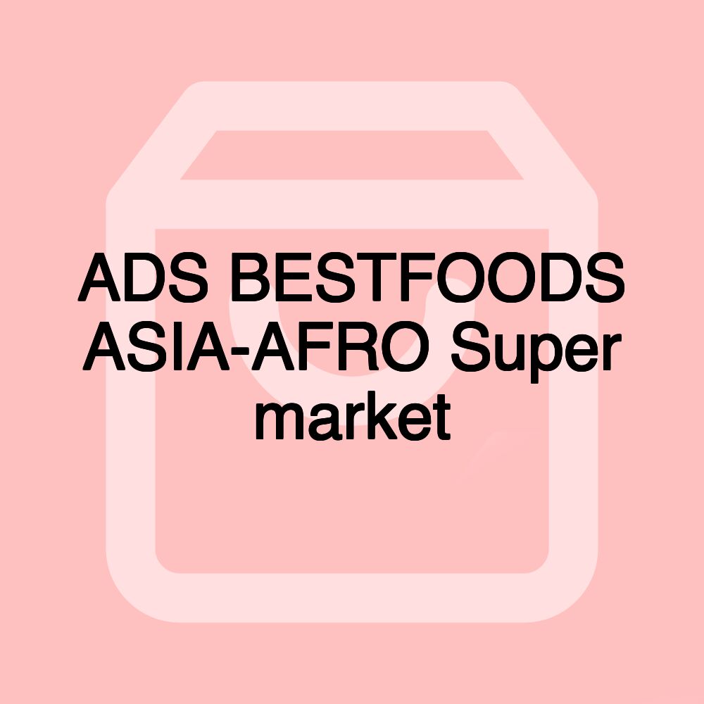 ADS BESTFOODS ASIA-AFRO Super market