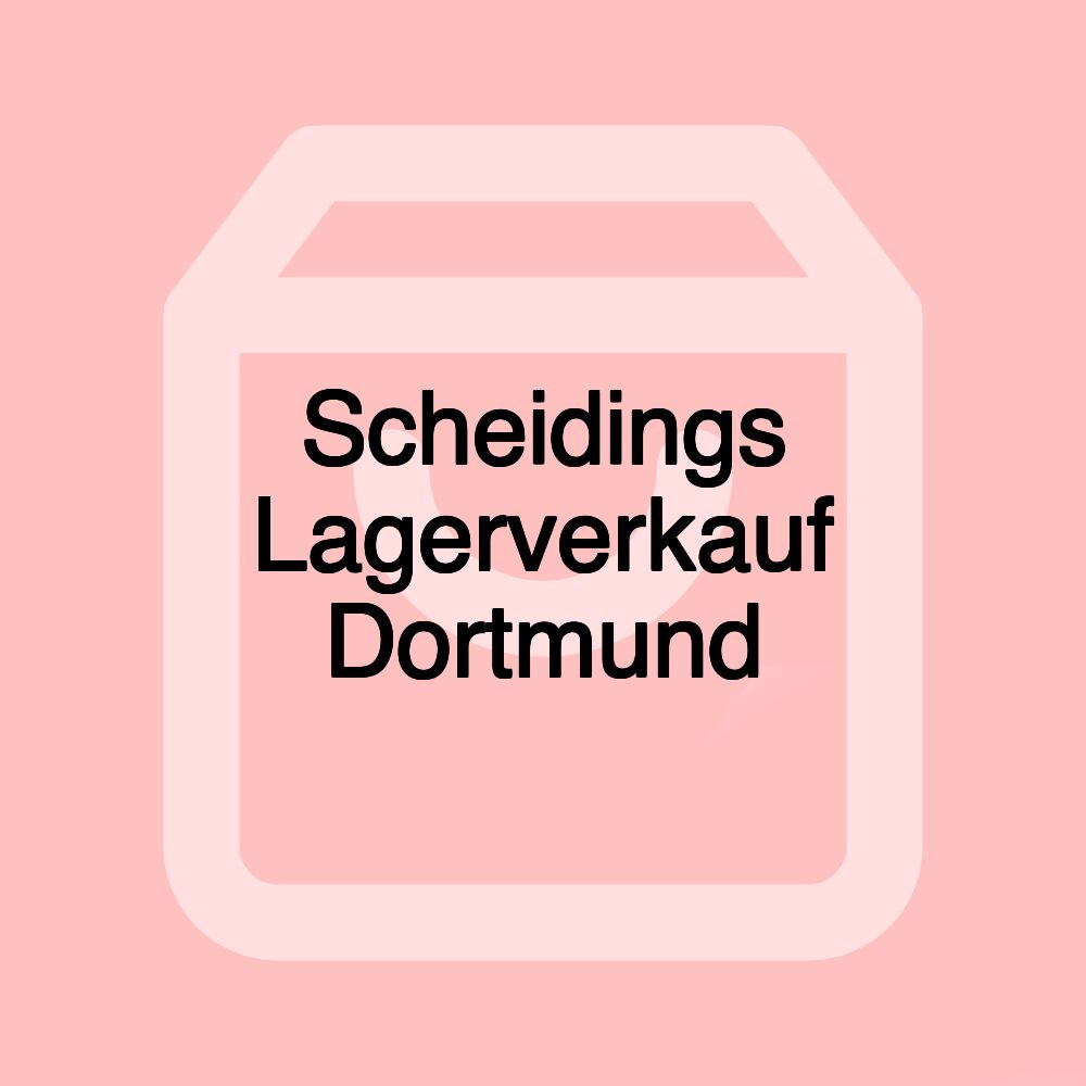 Scheidings Lagerverkauf Dortmund