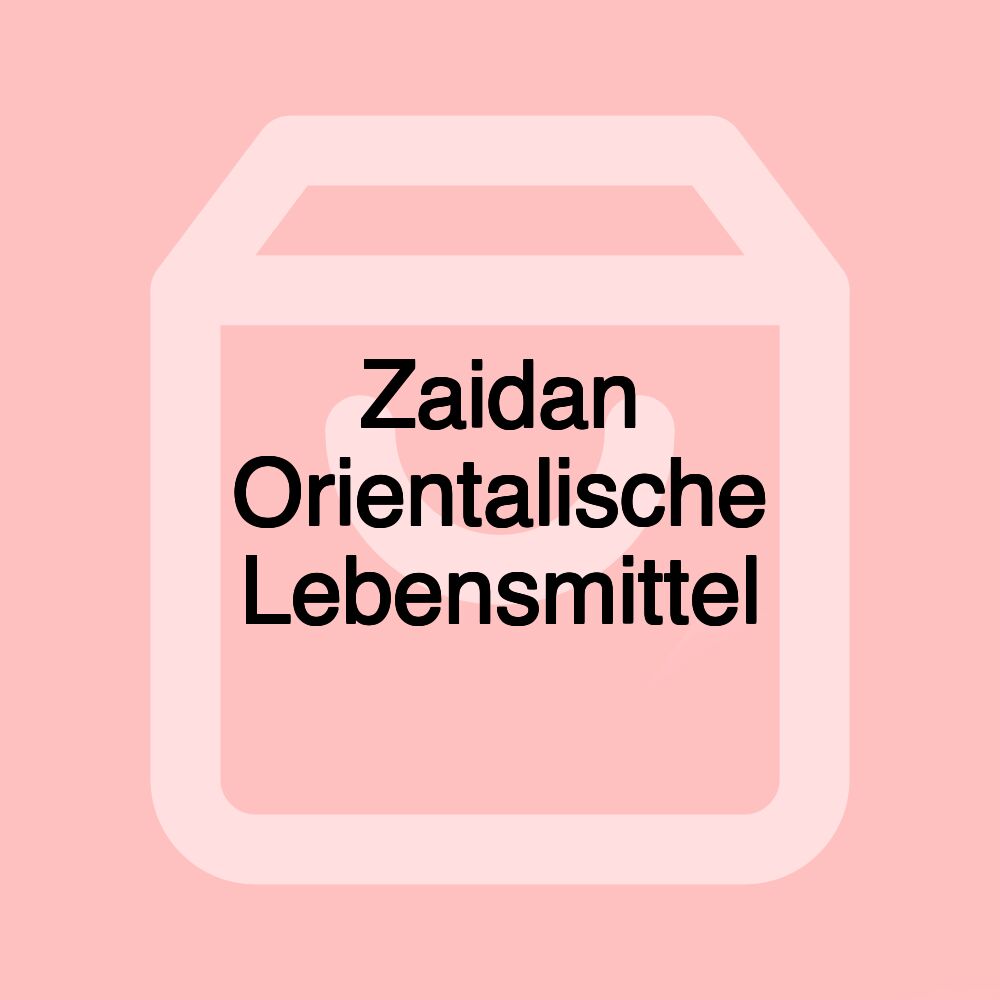 Zaidan Orientalische Lebensmittel