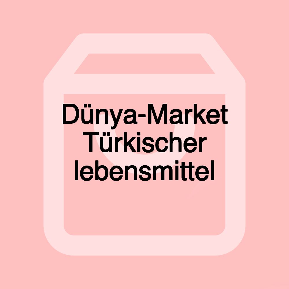 Dünya-Market Türkischer lebensmittel