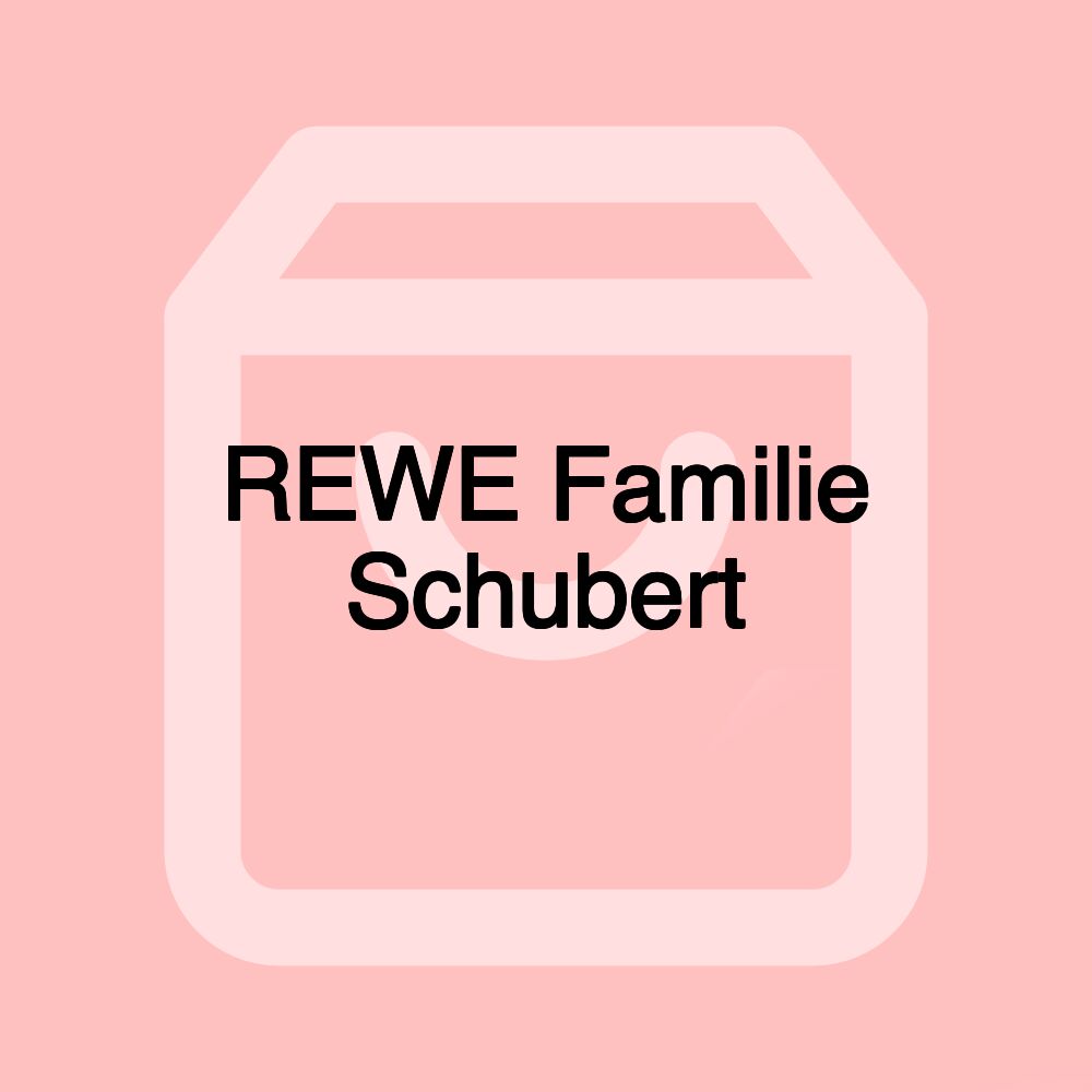 REWE Familie Schubert