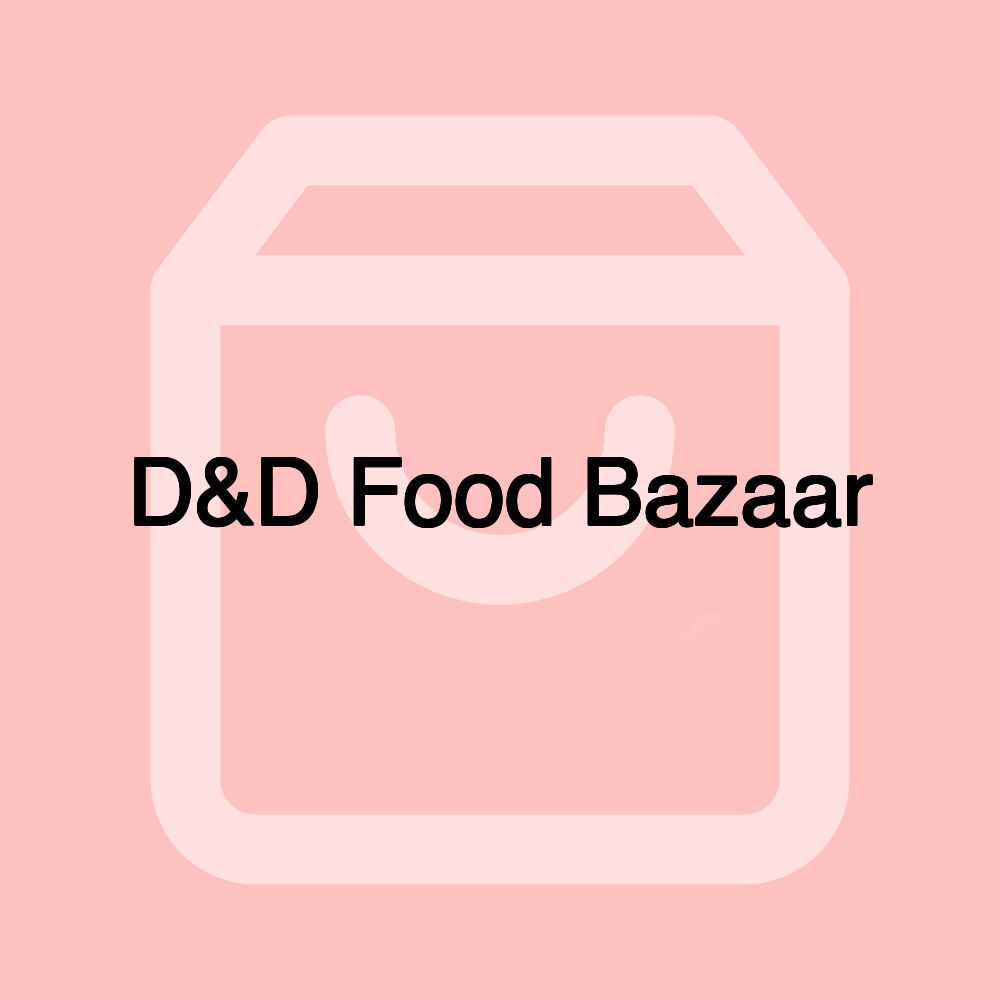 D&D Food Bazaar